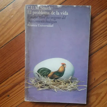 Libro usado en venta: El problema de la vida - Ensayo sobre los origenes del pensamiento biologico de C.U.M. Smith; editorial Alianza impreso en 1977.1