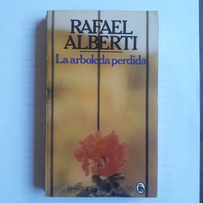 Libro usado en venta: La arboleda perdida de Rafael Alberti; editorial Bruguera impreso en 1980 realizamos envios a todo el mundo.1