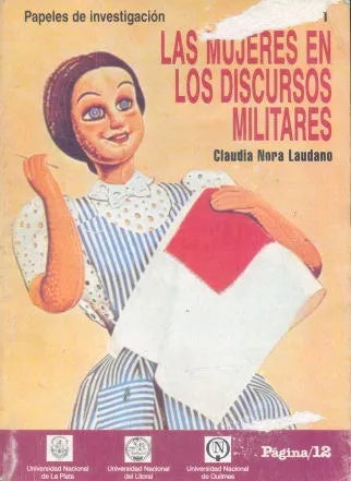Libro usado en venta: Las mujeres en los discursos militares 1976-1983 de Claudia Nora Laudano; editorial Pagina 12 realizamos envios a todo el mundo.1