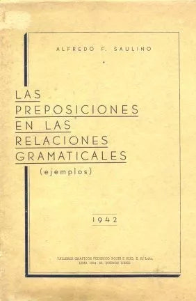Libro usado en venta: Las preposiciones en las relaciones gramaticales de Alfredo F. Saulino; editorial Federico Rossi e hijo impreso en 1942.1