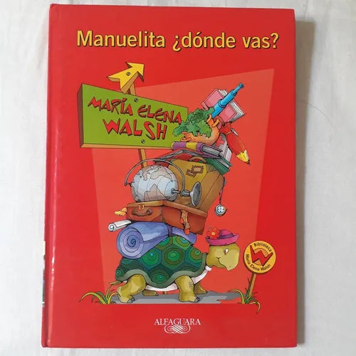 Libro usado en venta: Manuelita ?D?nde vas? de Maria Elena Walsh; editorial Alfaguara impreso en 2011 realizamos envios a todo el mundo.1