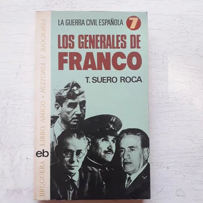 Libro usado en venta: Los generales de Franco de Teresa Suero Roca; editorial Bruguera impreso en 1975 realizamos envios a todo el mundo.1