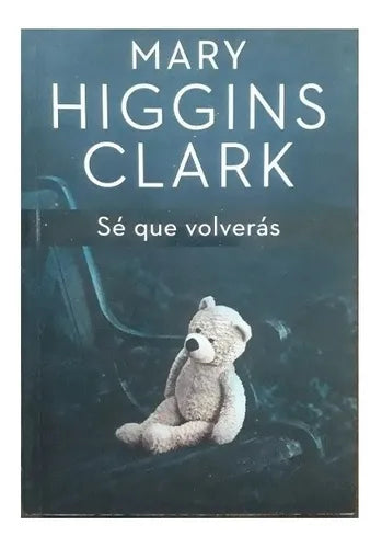 Libro usado en venta: Se que volveras de Mary Higgins Clark; editorial Plaza & Janes impreso en 2012 realizamos envios a todo el mundo.1