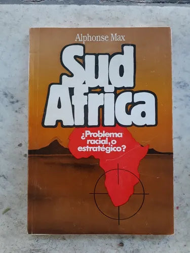 Libro usado en venta: Sud Africa ?Problema racial, o estrategico? de Alfhonse Max; editorial Ecler impreso en 1986 realizamos envios a todo el mundo.1