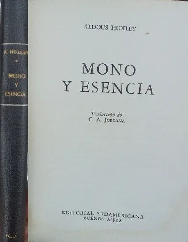 Libro usado en venta: Mono y Esencia de Aldous Huxley; editorial Sudamericana impreso en 1953 realizamos envios a todo el mundo.1