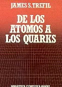 Libro usado en venta: De los atomos a los quarks de James S. Trefil; editorial Salvat impreso en 1985 realizamos envios a todo el mundo.1
