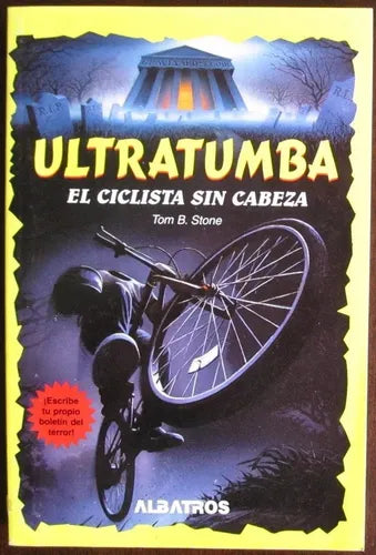 Libro usado en venta: Ultratumba - El ciclista sin cabeza de Tom B. Stone; editorial Albatros impreso en 1997 realizamos envios a todo el mundo.1