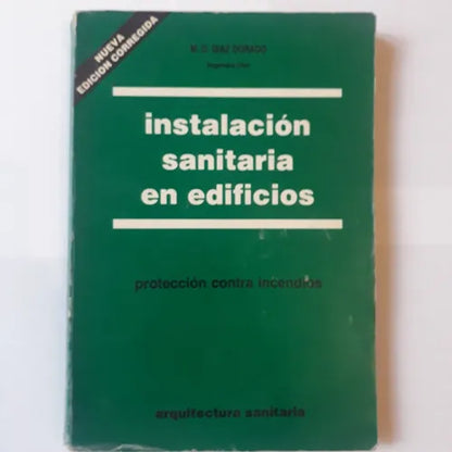Libro usado en venta: Instalacion sanitaria en edificios, proteccion contra incendios de M. D. Diaz Dorado; Arquitectura Sanitaria impreso en 19851.1