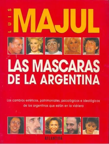 Libro usado en venta: Las mascaras de la Argentina de Luis Majul; editorial Atlantida impreso en 1995 realizamos envios a todo el mundo.1