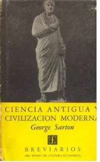 Libro usado en venta: Ciencia antigua y civilizacion moderna de George Sarton; editorial Fondo de Cultura Economica impreso en 1960.1