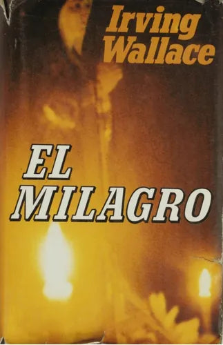 Libro usado en venta: El milagro de Irving Wallace; editorial Irving Wallace impreso en 1984 realizamos envios a todo el mundo.1