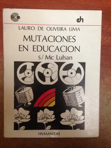 Libro usado en venta: Mutaciones en educacion seg?n Mc Luhan de Lauro de Oliveira Lima; editorial Humanitas impreso en 1976 envios a todo el mundo.1
