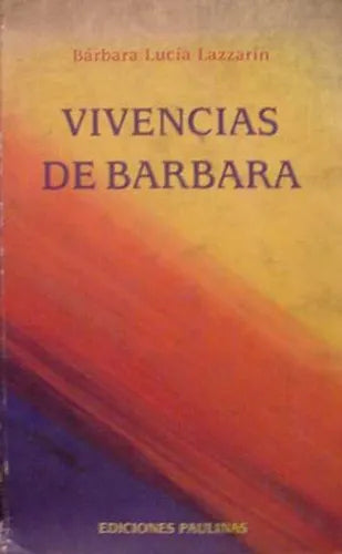 Libro usado en venta: Vivencias de Barbara de Barbara Lucia Lazzarin; editorial Paulinas impreso en 1991 realizamos envios a todo el mundo.1