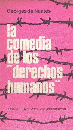 Libro usado en venta: La comedia de los "derechos humanos" de Georges de Nantes; editorial Huemul impreso en 1984 realizamos envios a todo el mundo.1