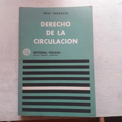 Libro usado en venta: Derecho de la circulacion de Felix Carrasco; editorial Policial impreso en 1981 realizamos envios a todo el mundo.1