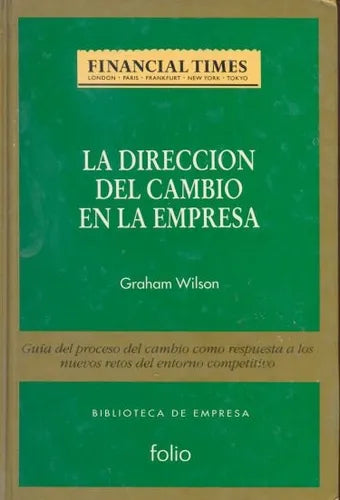 Libro usado en venta: La direccion del cambio en la empresa de Graham Wilson; editorial Folio impreso en 1994 realizamos envios a todo el mundo.1