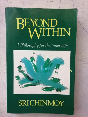 Libro usado en venta: Beyond within de Sri Chinmon; editorial AUM impreso en 1988 realizamos envios a todo el mundo.1