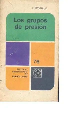 Libro usado en venta: Los grupos de presion de Jean Meynaud; editorial Eudeba impreso en 1970 realizamos envios a todo el mundo.1