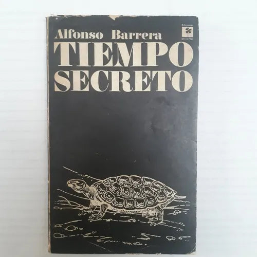 Libro usado en venta: Tiempo secreto de Alfonso Barrera; editorial Ediciones de la Flor impreso en 1972 realizamos envios a todo el mundo.1