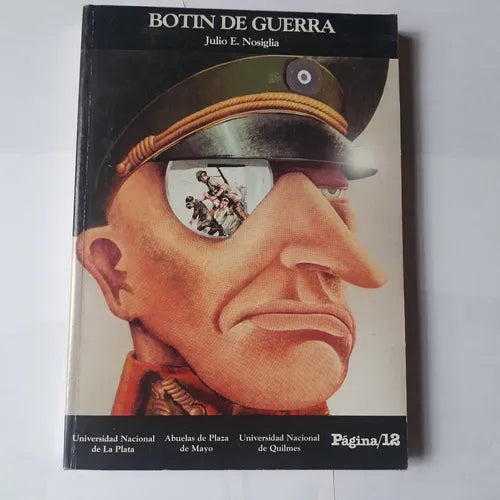 Libro usado en venta: Botin de guerra de Julio E. Nosiglia; editorial Pagina 12 realizamos envios a todo el mundo.1