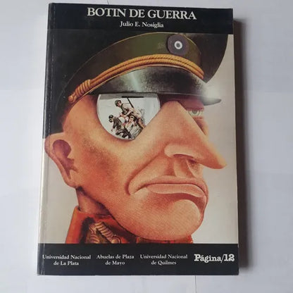 Libro usado en venta: Botin de guerra de Julio E. Nosiglia; editorial Pagina 12 realizamos envios a todo el mundo.1
