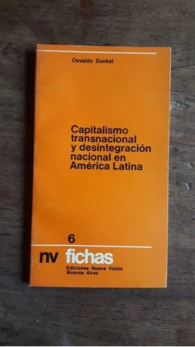 Libro usado en venta: Capitalismo transnacional y desintegracion nacional en America Latina de Osvaldo Sunkel; editorial Nueva Vision impreso en 1972.1
