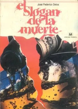 Libro usado en venta: El slogan de la muerte de Jose Federico Delos; editorial Fraterna impreso en 1985 realizamos envios a todo el mundo.1