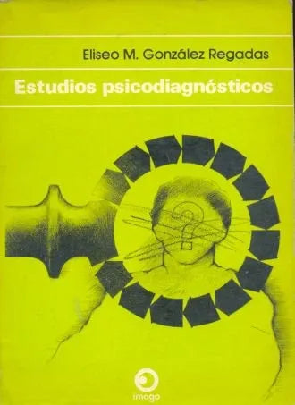 Libro usado en venta: Estudios psicodiagnosticos de Eliseo M. Gonzalez Regadas; editorial Imago impreso en 1979 realizamos envios a todo el mundo.1