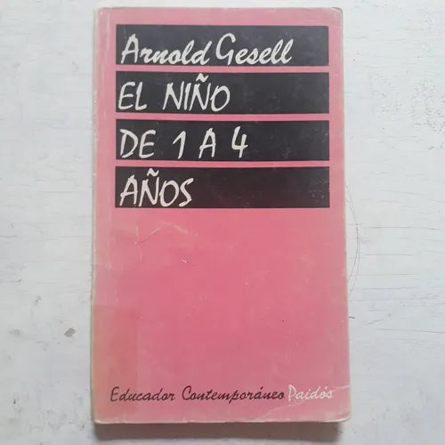Libro usado en venta: El ni?o de 1 a 4 a?os de Arnold Gesell; editorial Paidos impreso en 1980 realizamos envios a todo el mundo.1
