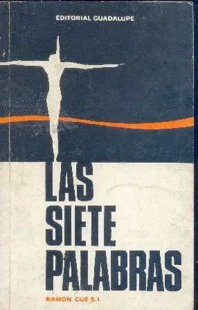Libro usado en venta: Las siete palabras de Ramon Cue; editorial Guadalupe impreso en 1978 realizamos envios a todo el mundo.1