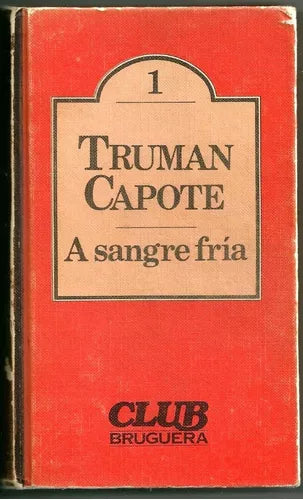 Libro usado en venta: A sangre fria de Truman Capote; editorial Bruguera impreso en 1979 realizamos envios a todo el mundo.1