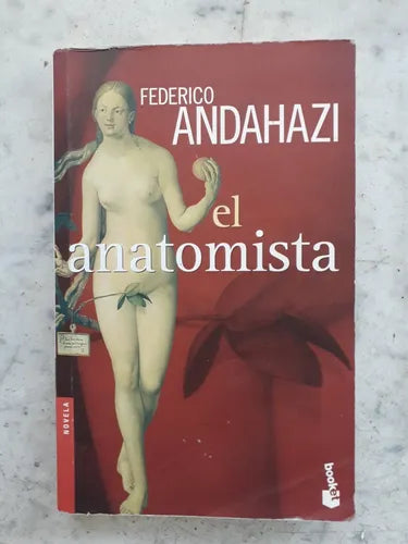 Libro usado en venta: El anatomista de Federico Andahazi; editorial Booket impreso en 2003 realizamos envios a todo el mundo.1