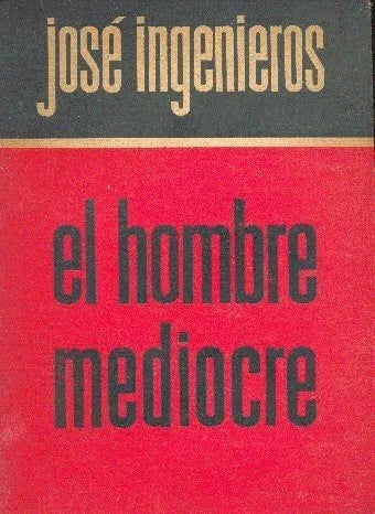 Libro usado en venta: El hombre mediocre de Jose Ingenieros; editorial Cauce impreso en 1957 realizamos envios a todo el mundo.1