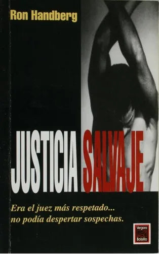 Libro usado en venta: Justicia salvaje de Ron Handberg; editorial Javier Vergara impreso en 1998 realizamos envios a todo el mundo.1