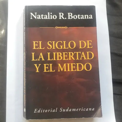 Libro usado en venta: El siglo de la libertad y el miedo de Natalio R. Botana; editorial Sudamericana impreso en 1998 envios a todo el mundo.1
