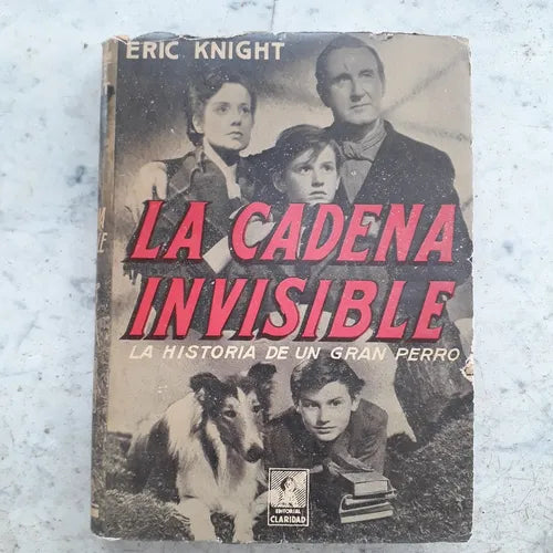 Libro usado en venta: La cadena invisible - La historia de un gran perro de Eric Knight; editorial Claridad impreso en 1960 envios a todo el mundo.1