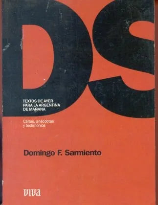 Libro usado en venta: Domingo F. Sarmiento de Textos de ayer para la argentina de mañana; editorial AGEA impreso en 2002 envios a todo el mundo.1