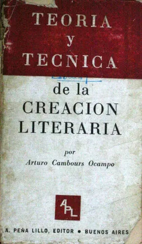 Libro usado en venta: Teor?a y t?cnica de la creacion literaria de Arturo Cambours Ocampo; editorial Editor A. Peña Lillo impreso en 1966.1