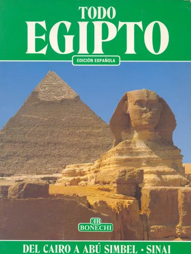 Libro usado en venta: Todo Egipto - Del Cairo a Abu Simbel - Sinai de Abbas Chabaly; editorial Bonechi impreso en 1996 envios a todo el mundo.1