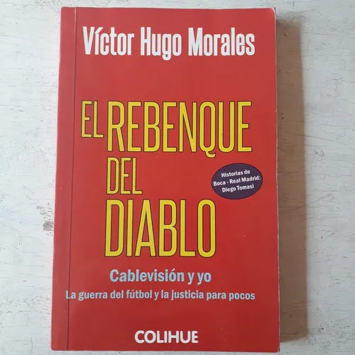 Libro usado en venta: El rebenque del diablo de Victor Hugo Morales; editorial Colihue impreso en 2015 realizamos envios a todo el mundo.1