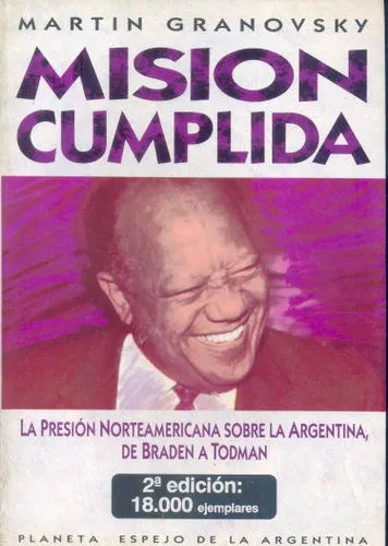 Libro usado en venta: Mision Cumplida de Martin Granovsky; editorial Planeta impreso en 1992 realizamos envios a todo el mundo.1
