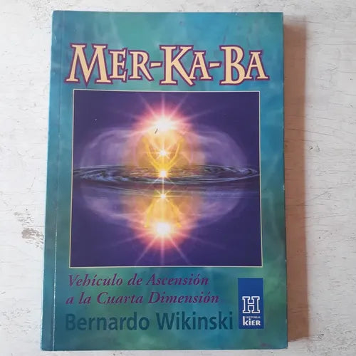 Libro usado en venta: Mer-Ka-Ba, Vehiculo de Ascension a la cuarta dimension de Bernardo Wikinski; editorial Kier impreso en 2003.1