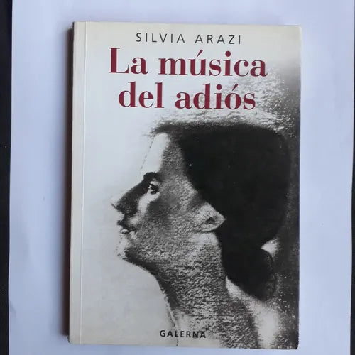 Libro usado en venta: La musica del adios de Silvia Arazi; editorial Galerna impreso en 2004 realizamos envios a todo el mundo.1