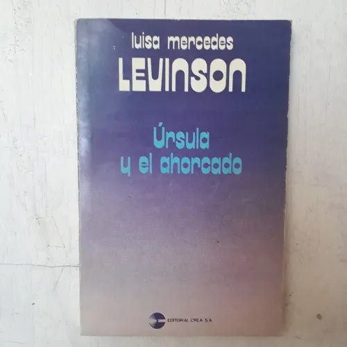 Libro usado en venta: Ursula y el ahorcado de Luisa Mercedes Levinson; editorial Crea impreso en 1981 realizamos envios a todo el mundo.1