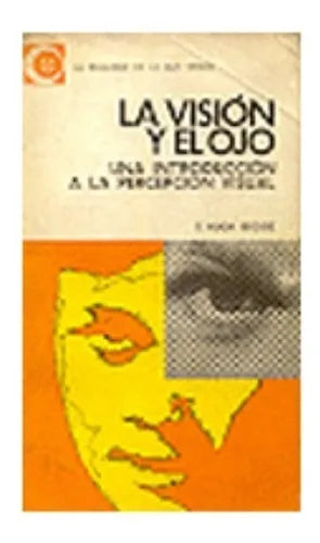 Libro usado en venta: La vision y el ojo de G. Hugh Begbie; editorial Eudeba impreso en 1972 realizamos envios a todo el mundo.1