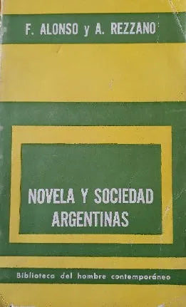 Libro usado en venta: Novela y sociedad argentinas de F. Alonso y A. Rezzano; editorial Paidos impreso en 1971 realizamos envios a todo el mundo.1