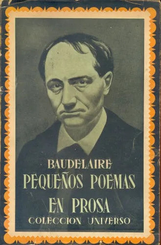 Libro usado en venta: Peque?os poemas en prosa de Carlos Baudelaire; editorial Ramon Sopena impreso en 1944 realizamos envios a todo el mundo.1