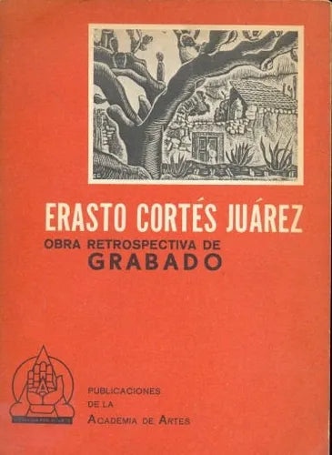 Libro usado en venta: Obra retrospectiva de Grabado de Erasto Cortes Juarez; editorial Ediciones de la Academia de Artes impreso en 1971.1