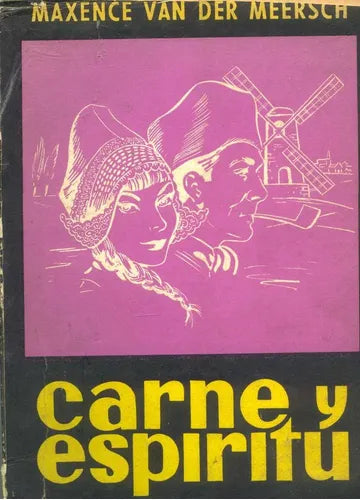 Libro usado en venta: Carne y espiritu de Maxence Van Der Meersch; editorial Logos impreso en 1964 realizamos envios a todo el mundo.1