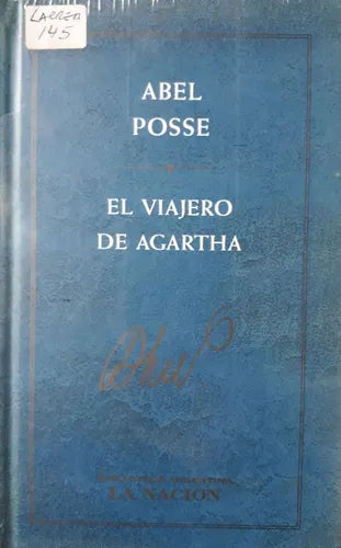 Libro usado en venta: El viajero de Agartha de Abel Posse; editorial Planeta/La nacion impreso en 2001 realizamos envios a todo el mundo.1